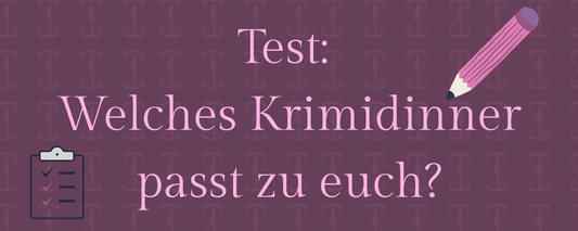 Test: Welches Krimidinner passt zu eurer Gruppe?